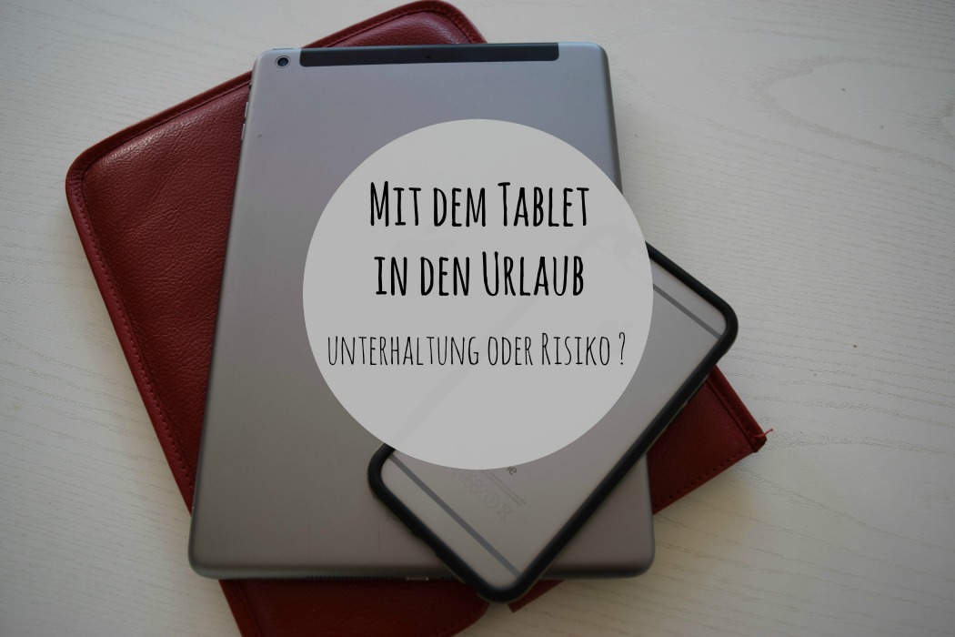 Mit dem Tablet in den Urlaub